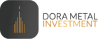 DORA METAL INVESTMENT