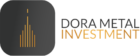 DORA METAL INVESTMENT